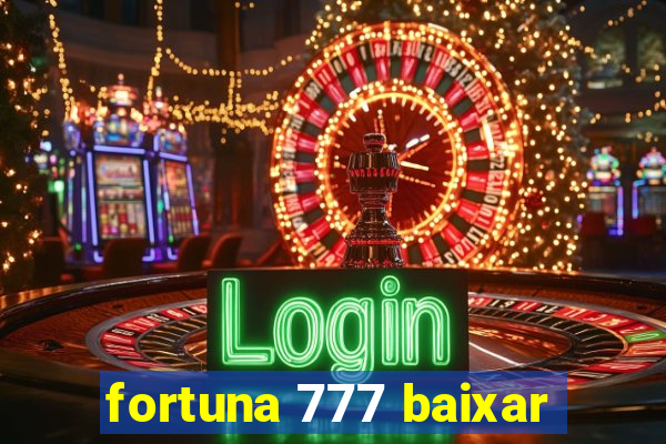 fortuna 777 baixar